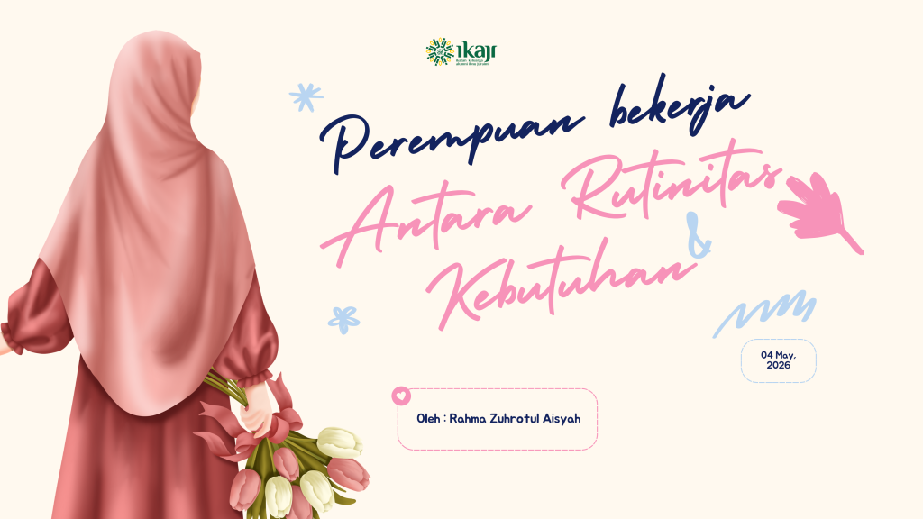 Perempuan Bekerja : Antara Rutinitas & Kebutuhan